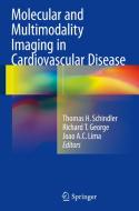 Molecular And Multimodality Imaging In Cardiovascular Disease edito da Springer International Publishing Ag
