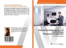 Interne Servicequalität und nachhaltiges Personalmanagement di Angelina Tschische edito da AV Akademikerverlag