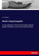 Shook's Song Evangelist di L. B. Shook edito da hansebooks