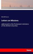 Letters on Missions di Melvill Horne edito da hansebooks