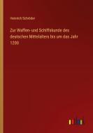 Zur Waffen- und Schiffskunde des deutschen Mittelalters bis um das Jahr 1200 di Heinrich Schröder edito da Outlook Verlag
