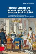 Föderative Ordnung und nationale Integration im Deutschen Bund 1816-1848 di Marko Kreutzmann edito da Vandenhoeck + Ruprecht