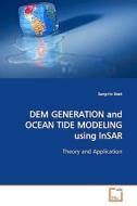 DEM GENERATION and OCEAN TIDE MODELING using InSAR di Sang-Ho Baek edito da VDM Verlag Dr. Müller e.K.
