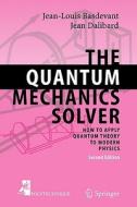 The Quantum Mechanics Solver di Jean-Louis Basdevant, Jean Dalibard edito da Springer-verlag Berlin And Heidelberg Gmbh & Co. Kg