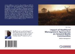 Impact of Heathland Management Approaches on Ground Beetle Communities di Alex Kisingo edito da LAP Lambert Academic Publishing