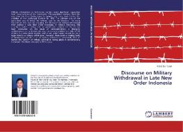 Discourse on Military Withdrawal in Late New Order Indonesia di Ketut Gunawan edito da LAP LAMBERT Academic Publishing