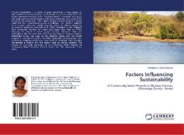 Factors Influencing Sustainability di Kanyanya Loice Ongwen edito da LAP Lambert Academic Publishing