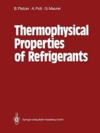 Thermophysical Properties of Refrigerants di Gerd Maurer, Bernhard Platzer, Axel Polt edito da Springer Berlin Heidelberg