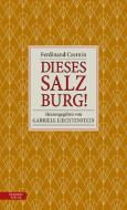 Dieses Salzburg! di Ferdinand Czernin edito da Residenz Verlag