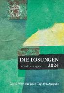 Losungen Schweiz 2024 - Grossdruckausgabe edito da Reinhardt Friedrich Verla