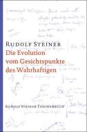 Die Evolution vom Gesichtspunkte des Wahrhaftigen di Rudolf Steiner edito da Steiner Verlag, Dornach