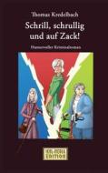 Schrill, Schrullig Und Auf Zack di Thomas Kredelbach edito da Books On Demand