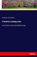 Friedrich Ludwig Jahn di Guntram Schultheiss edito da hansebooks