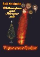 Weihnachten und Silvester mit Flammenfeder di Ralf Neubohn edito da Books on Demand