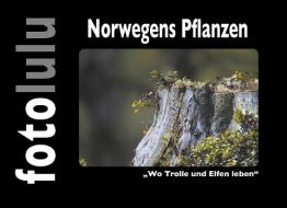 Norwegens Pflanzen di Fotolulu edito da Books on Demand