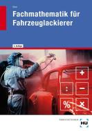 Fachmathematik für Fahrzeuglackierer di Klaus Chor edito da Handwerk + Technik GmbH