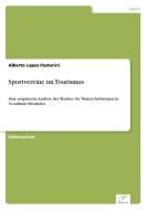 Sportvereine im Tourismus di Alberto Lopez Pastorini edito da Diplom.de