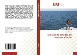 Migrations et fuites des cerveaux africains di Gérard Tchouassi edito da Editions universitaires europeennes EUE