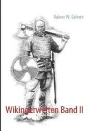 Wikingerwelten Band Ii di Rainer W Grimm edito da Books On Demand