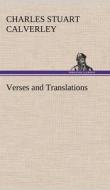 Verses and Translations di Charles Stuart Calverley edito da TREDITION CLASSICS