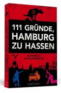 111 Gründe, Hamburg zu hassen di Uwe Uns edito da Schwarzkopf + Schwarzkopf