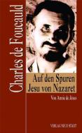 Charles de Foucauld di Annie de Jesus edito da Neue Stadt Verlag GmbH