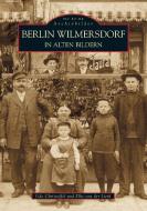 Berlin-Wilmersdorf in alten Bildern di Udo Christoffel, Elke Von Der Lieth edito da Sutton Verlag GmbH