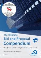The Ultimate Bid and Proposal Compendium di Christopher S. Kälin edito da CSK Management GmbH