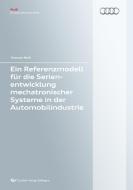 Ein Referenzmodell für die Serienentwicklung mechatronischer Systeme in der Automobilindustrie di Thomas Reiß edito da Cuvillier