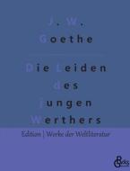 Die Leiden des jungen Werthers di Johann Wolfgang von Goethe edito da Gröls Verlag