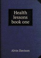 Health Lessons Book One di Alvin Davison edito da Book On Demand Ltd.
