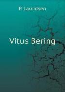 Vitus Bering di P Lauridsen edito da Book On Demand Ltd.