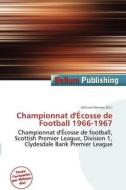 Championnat D\' Cosse De Football 1966-1967 edito da Bellum Publishing