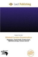 Dilated Fundus Examination edito da Lect Publishing