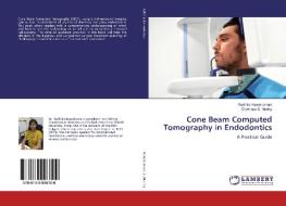 Cone Beam Computed Tomography in Endodontics di Radhika Kewalramani, Chethana S. Murthy edito da LAP Lambert Academic Publishing
