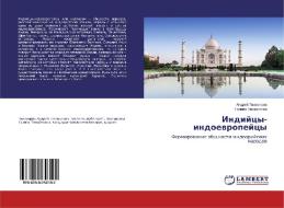 Indijcy-indoewropejcy di Andrej Tihomirow, Galina Tihomirowa edito da LAP Lambert Academic Publishing