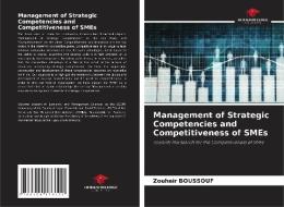 Management of Strategic Competencies and Competitiveness of SMEs di Zouheir Boussouf edito da Our Knowledge Publishing