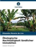 Ökologische Nachhaltigkeit ländlicher Immobilien di Elisandra Moreira de Lira edito da Verlag Unser Wissen