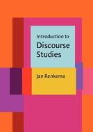 Introduction To Discourse Studies di Jan Renkema edito da John Benjamins Publishing Co