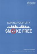 Making Your City Smoke Free Participants' Workbook di Who Regional Office for the Western Paci edito da WORLD HEALTH ORGN