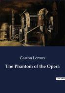 The Phantom of the Opera di Gaston Leroux edito da Culturea