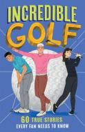 Incredible Golf di Clive Gifford edito da HarperCollins Publishers