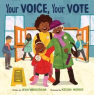 Your Voice, Your Vote di Leah Henderson edito da HARPERCOLLINS