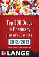 2012-2013 Top 300 Pharmacy Drug Cards di Jill M. Kolesar, Lee Vermeulen edito da Mcgraw-hill Education - Europe