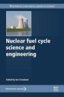 Nuclear Fuel Cycle Science and Engineering edito da WOODHEAD PUB