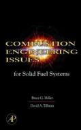 Combustion Engineering Issues for Solid Fuel Systems di Bruce G. Miller, David Tillman edito da ACADEMIC PR INC