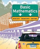 Basic Mathematics di Brian F. Goetz, John Tobey, Graham F. Smith edito da Pearson Education (US)