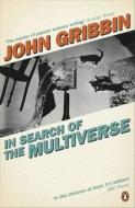 In Search Of The Multiverse di John Gribbin edito da Penguin Books Ltd