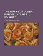 ... The Works Of Oliver Wendell Holmes ... (v. 2) di Oliver Wendell Holmes edito da General Books Llc