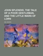 John Splendid di Neil Munro edito da General Books Llc